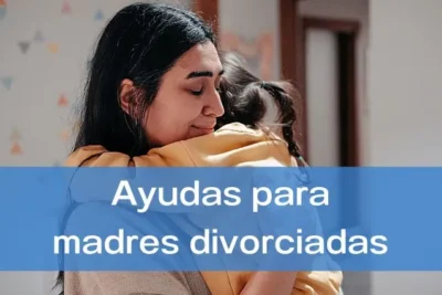 Ayudas para madres divorciadas