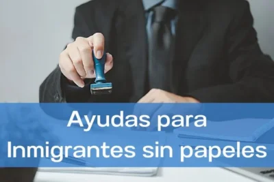 Ayudas para inmigrantes sin papeles