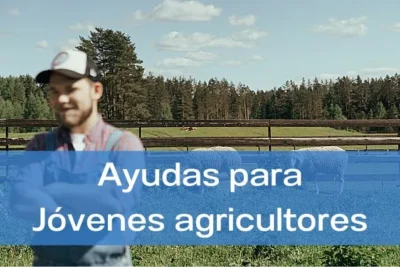 Ayudas para jóvenes agricultores